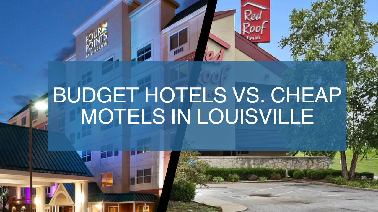 Image of the top budget hotels versus cheap motels in Louisville